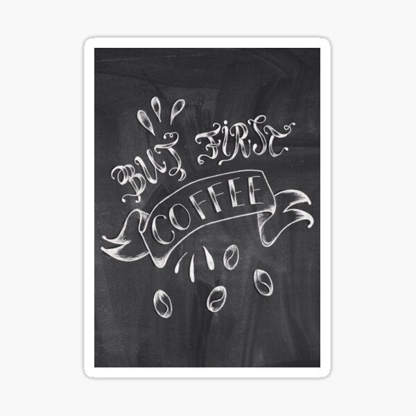 But first coffee ... Quote - Handlettering Chalk Sticker