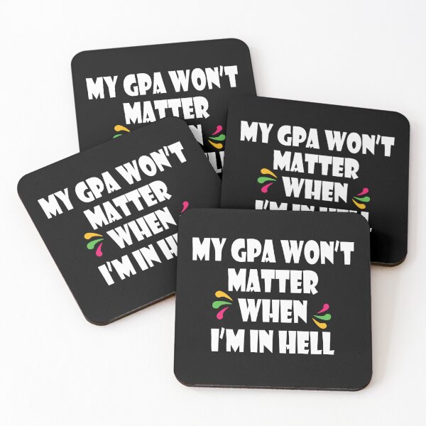 Item preview, My Gpa Won't Matter When I'm In Hell designed and sold by jain-ravi002.