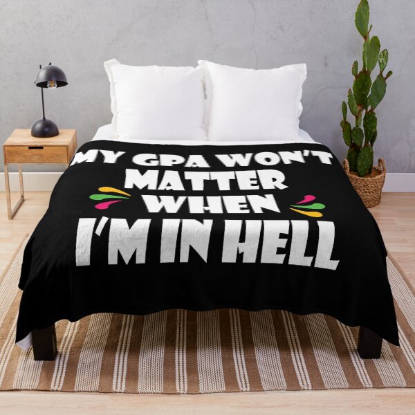 Item preview, My Gpa Won't Matter When I'm In Hell designed and sold by jain-ravi002.