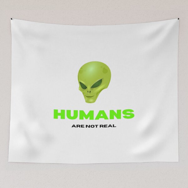 Item preview, Humans aren't real - Alien conspiracy theory designed and sold by yoshra.