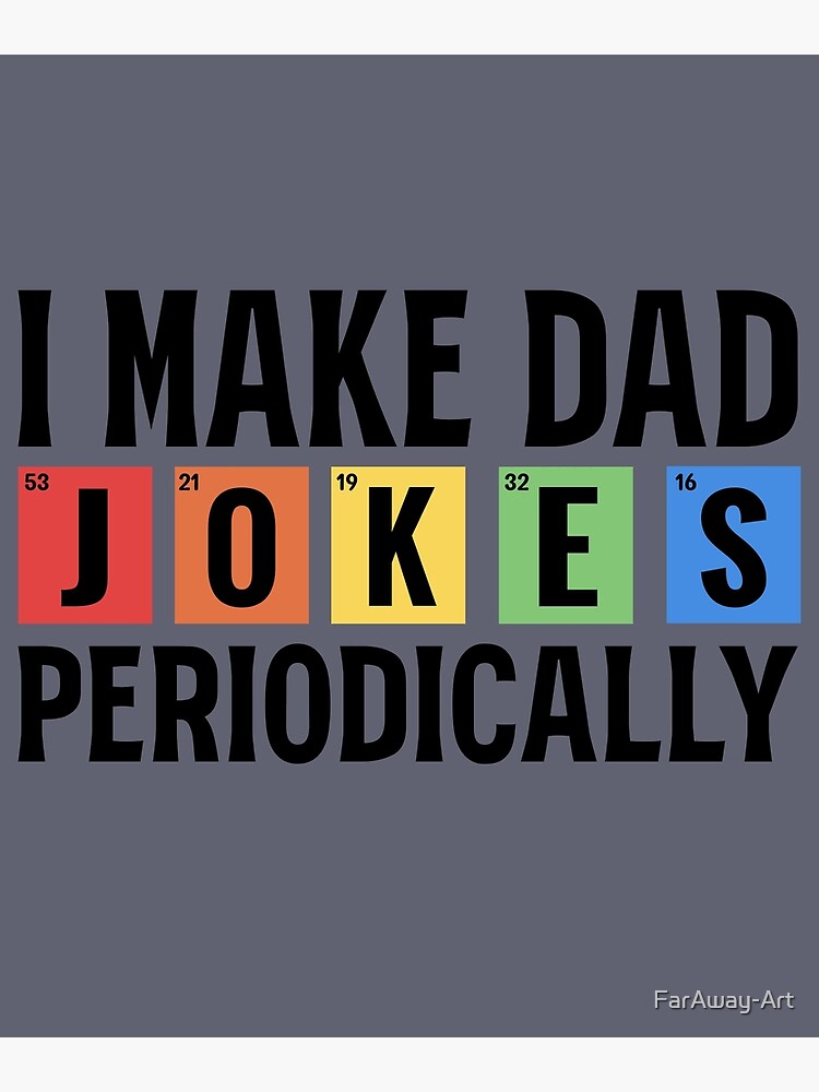 "Science Chemistry Periodic Table Fathers Day Funny Dad" Poster for