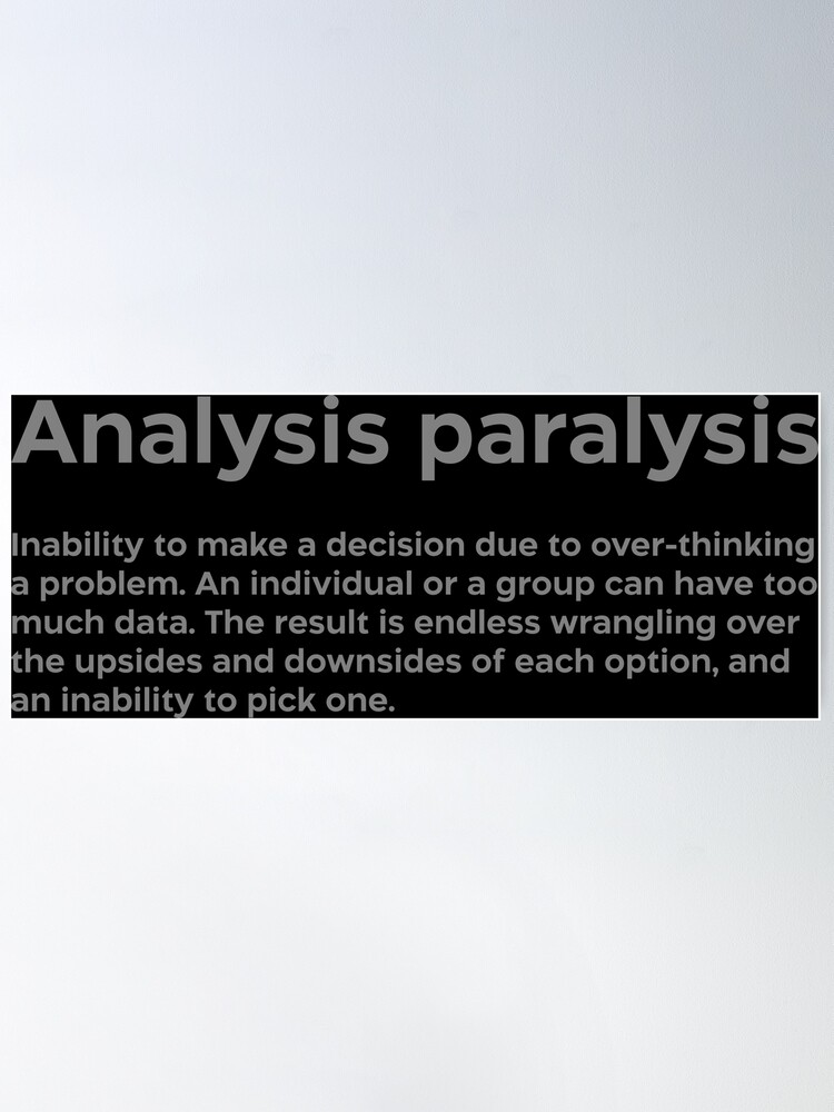 Analysis paralysis black Poster for Sale by EdimQuotes