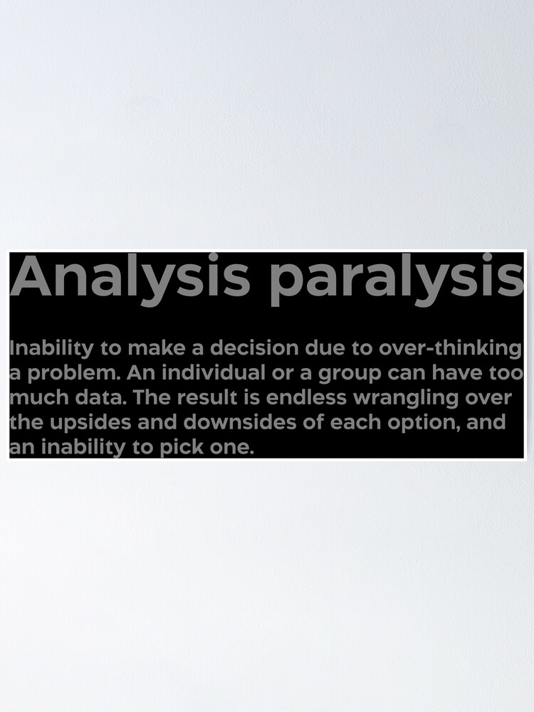 Analysis paralysis black Poster for Sale by EdimQuotes