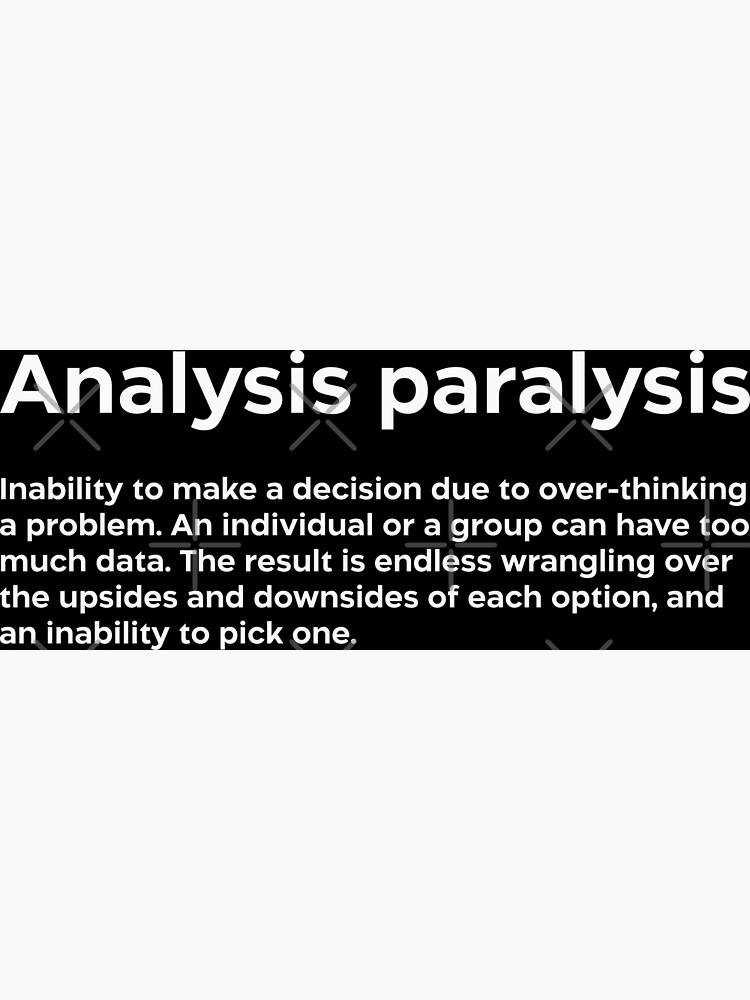 Analysis paralysis black Poster for Sale by EdimQuotes