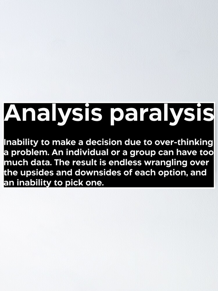 Analysis paralysis black Poster for Sale by EdimQuotes