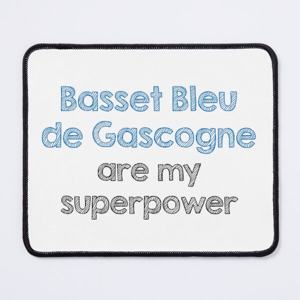 Item preview, Basset Bleu de Gascogne are my superpower designed and sold by Alltooclose.