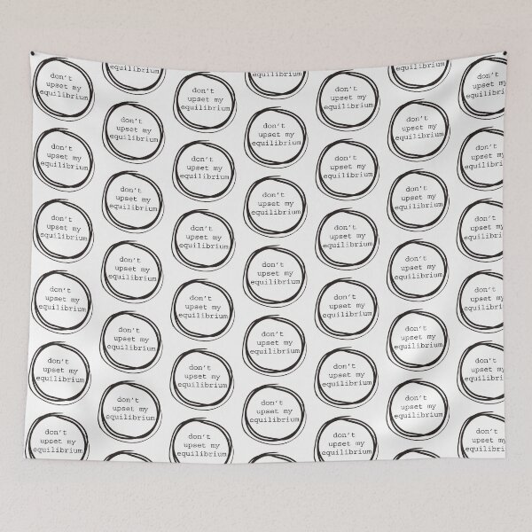 Item preview, Don't upset my equilibrium designed and sold by crayonista.