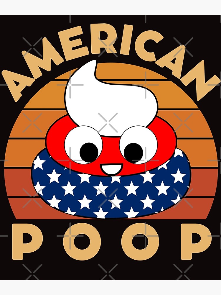 "American Poop Funny Poop" Poster for Sale by mattades Redbubble