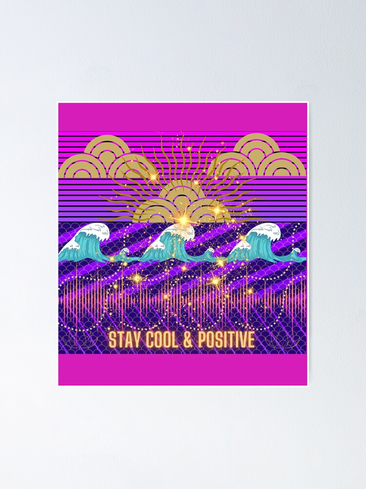 "Stay Cool & Positive" Poster for Sale by DrNoArt Redbubble