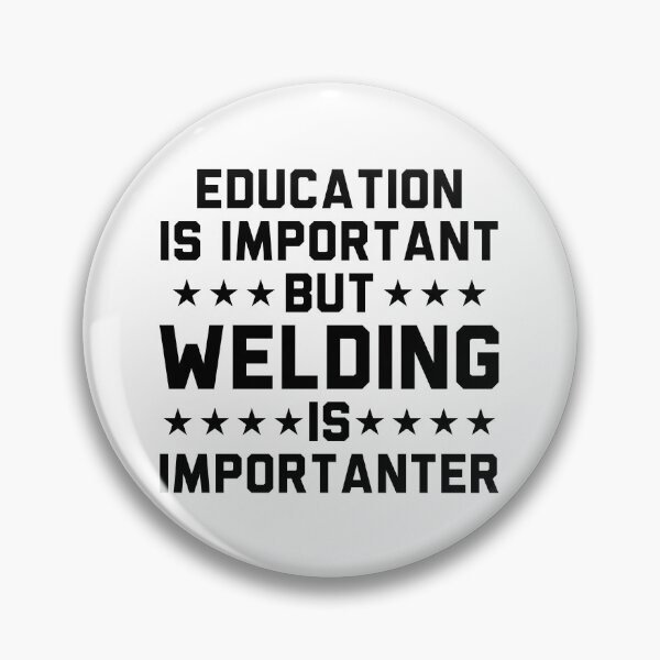 Item preview, Education Is Important But Welding Is Importanter designed and sold by Adel Qasem.