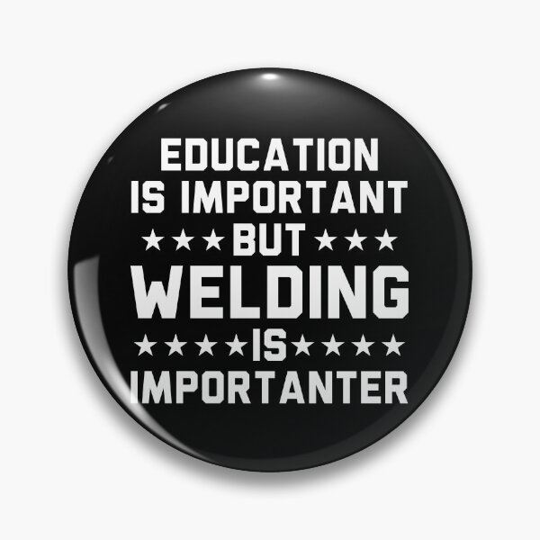 Item preview, Education Is Important But Welding Is Importanter designed and sold by Adel Qasem.
