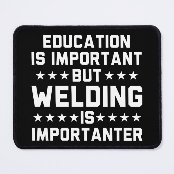 Item preview, Education Is Important But Welding Is Importanter designed and sold by Adel Qasem.