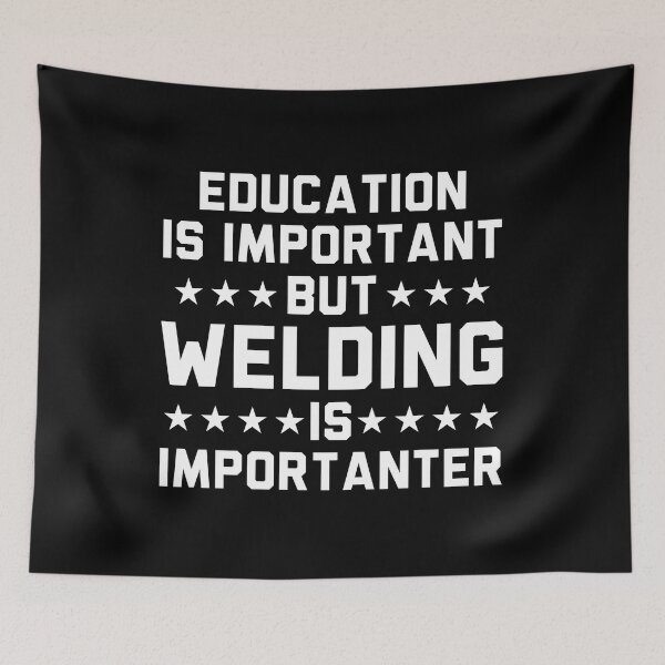 Item preview, Education Is Important But Welding Is Importanter designed and sold by Adel Qasem.