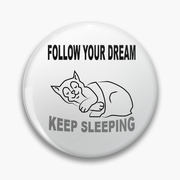 Item preview, Follow your dream, keep sleeping designed and sold by GibaCartum.