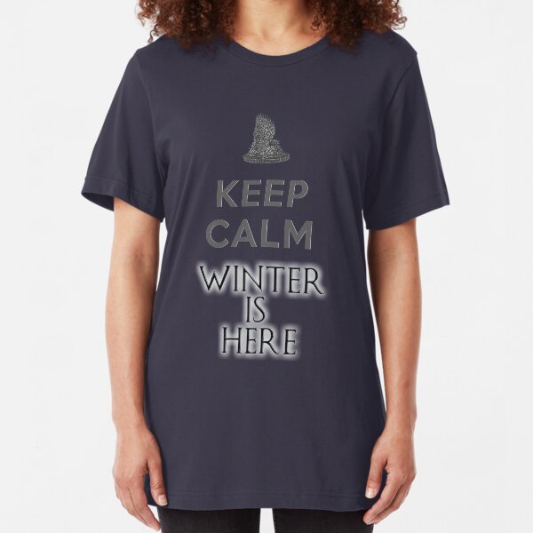 Keep calm winter is here Slim Fit T-Shirt