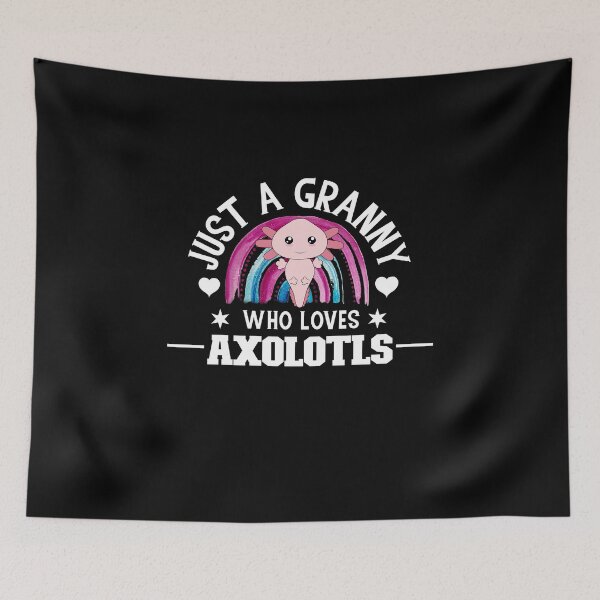 Item preview, Just a GRANNY who Loves Axolotls, Axlolt, My Spirit Animal is an Axolotl designed and sold by DiensDesign.