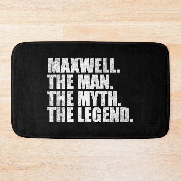 Item preview, Maxwell Name Maxwell The Man The Myth The legend designed and sold by Teelogic.