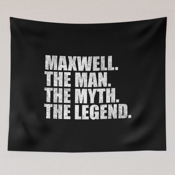 Item preview, Maxwell Name Maxwell The Man The Myth The legend designed and sold by Teelogic.
