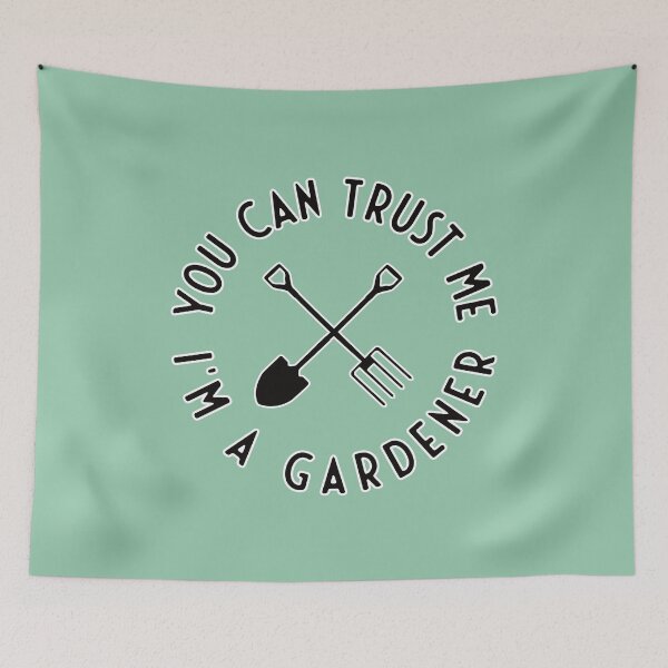Item preview, You can trust me, I'm a gardener - bw designed and sold by knappidesign.