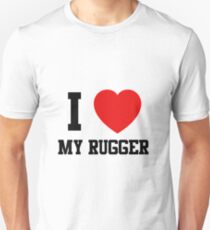 I Love My Rugger Unisex T-Shirt