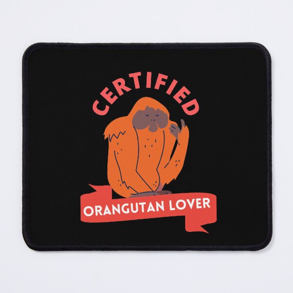 Item preview, Certified Orangutan Lover designed and sold by GasconyPassion.