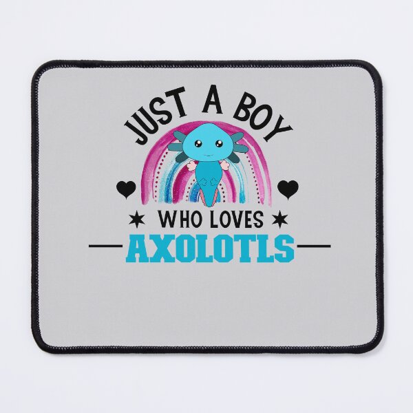 Item preview, Just a BOY who Loves Axolotls, Axlolt, My Spirit Animal is an Axolotl designed and sold by DiensDesign.