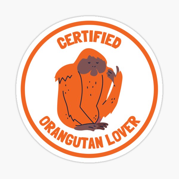 Item preview, Certified Orangutan Lover designed and sold by GasconyPassion.