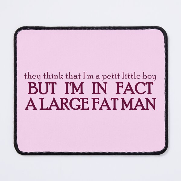 Item preview, I'm in fact a large fat man (text only) designed and sold by Suchnothing.