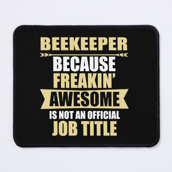 Item preview, Beekeeper Because Freaking Awesome Is Not An Official Job Title designed and sold by Yallwofunart.