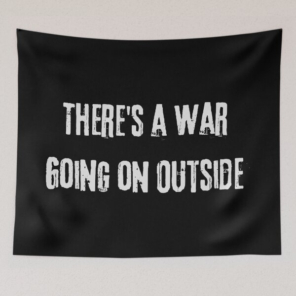 Item preview, There's a War Going on Outside designed and sold by SkyAfterDusk.