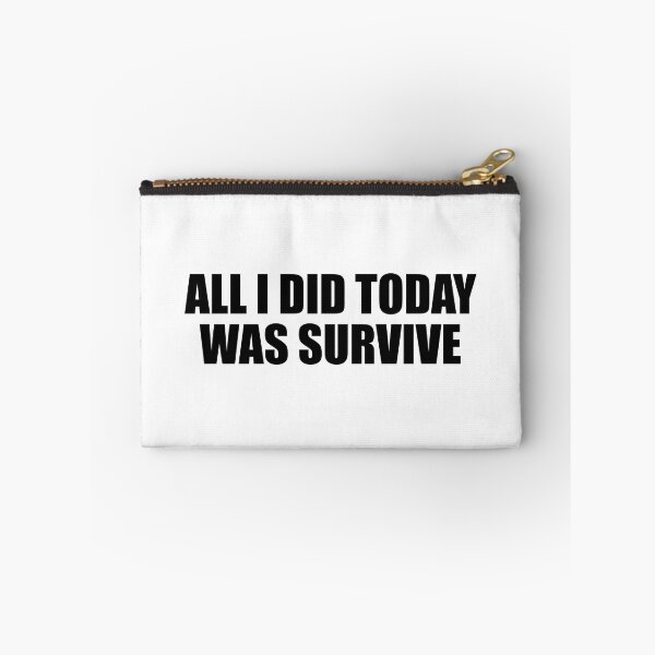 Item preview, all i did today was survive designed and sold by Colorfulandfun.