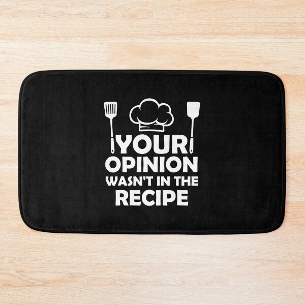 Item preview, Your Opinion Wasn't In The Recipe Funny Chef designed and sold by ibarrbeat.