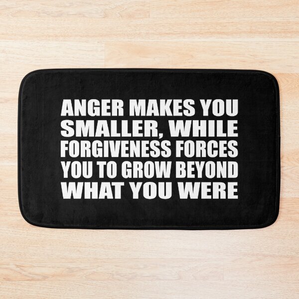 Item preview, Anger makes you smaller, while forgiveness forces you to grow beyond what you were designed and sold by Colorfulandfun.