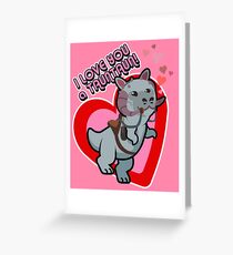 I Love you a TaunTaun! Greeting Card