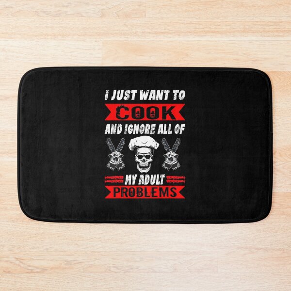Item preview, I Just Want To Cook And Ignore All Of My Adult Problems Funny Chef designed and sold by ibarrbeat.
