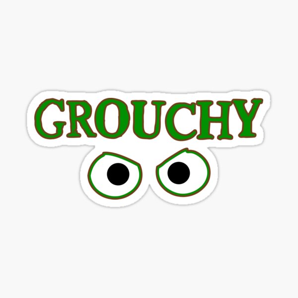 Grouchy Sticker