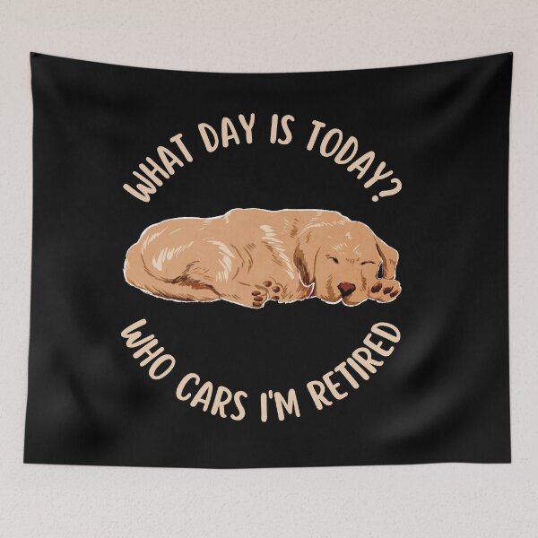 Item preview, What Day Is Today Who Cares I'm Retired - Retired 2022 designed and sold by uranus1store.