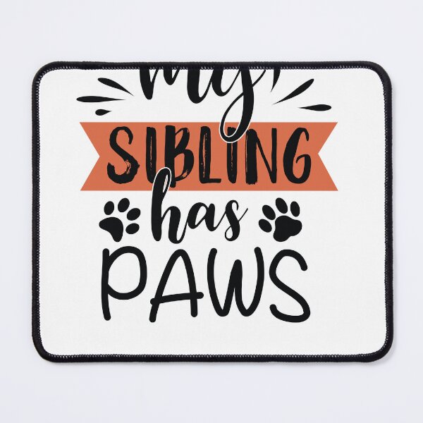 Item preview, my sibling has paws designed and sold by Fislux.