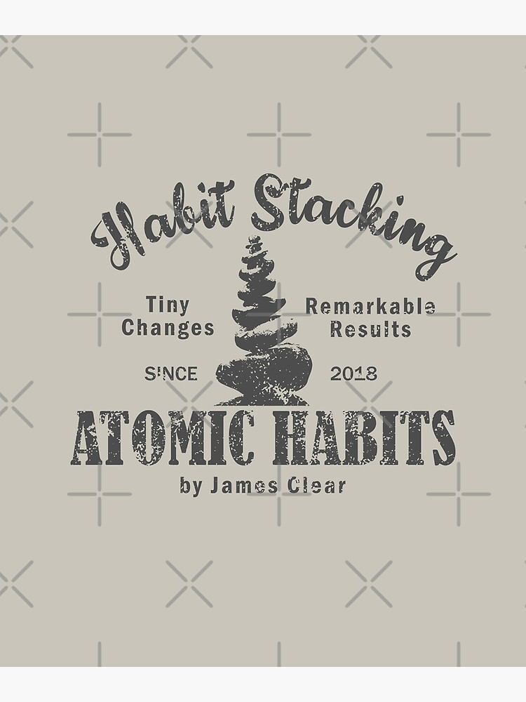 Habit Stacking Atomic Habits James Clear Poster For Sale By