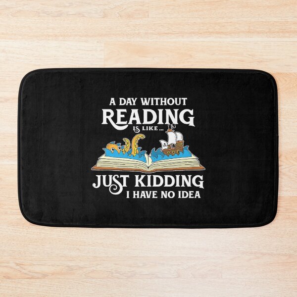 Item preview, A Day Without Reading Is Like Just Kidding I Have No Idea - Book Lover designed and sold by tamara-art.