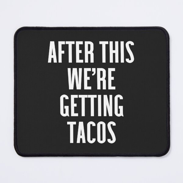 Item preview, Getting Tacos Funny Quote designed and sold by quarantine81.