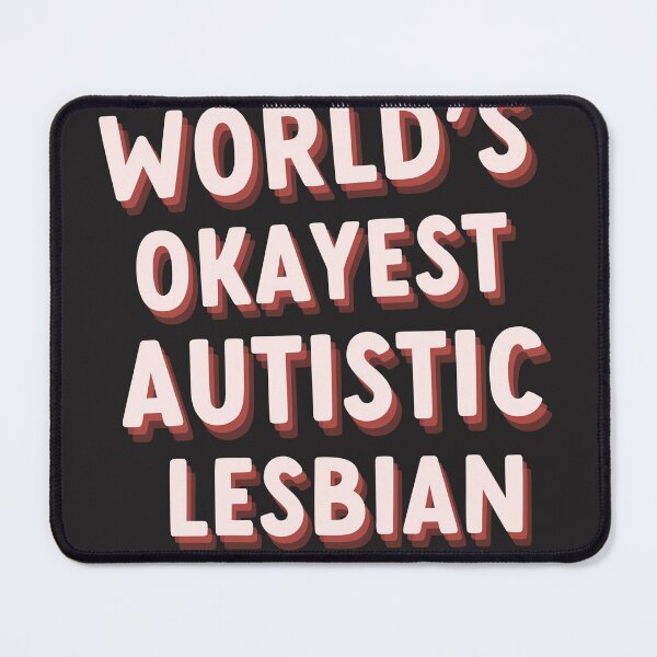 Item preview, worlds okayest autistic lesbian designed and sold by goblinbabe.
