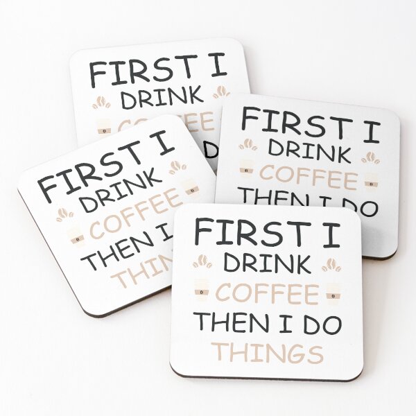 Item preview, first i drink coffee then i do things, coffee lovers designed and sold by Fislux.