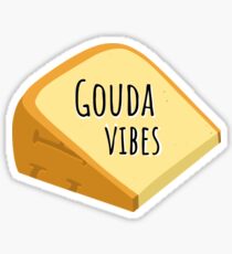 Gouda Vibes Sticker
