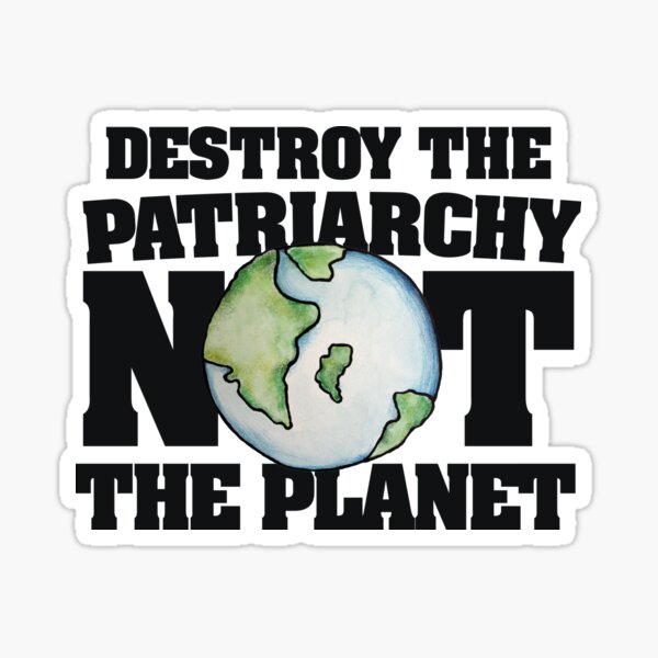 Artikel-Vorschau von Zerstöre das Patriarchat, nicht den Planeten, designt und verkauft von Boog Monst .