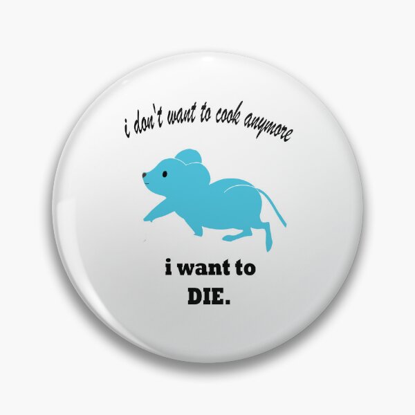 Item preview, I don't Want To Cook Anymore I Want To DIE. designed and sold by IGOOR.