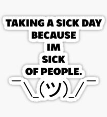 Sick Day - I hate People Sticker