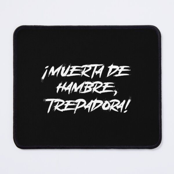 Item preview, Muerta de hambre, trepadora, Soraya designed and sold by LatinoPower.