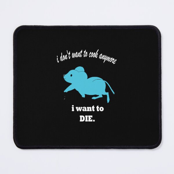 Item preview, I don't Want To Cook Anymore I Want To DIE. designed and sold by IGOOR.