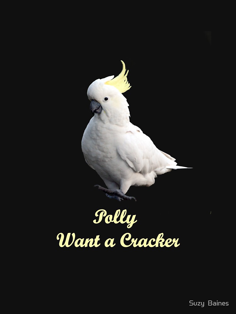 polly-want-a-cracker-t-shirt-for-sale-by-suzyb-redbubble